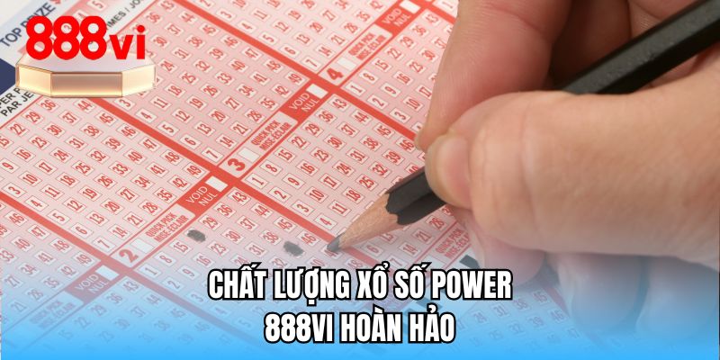 Chất lượng xổ số Power 888VI hoàn hảo