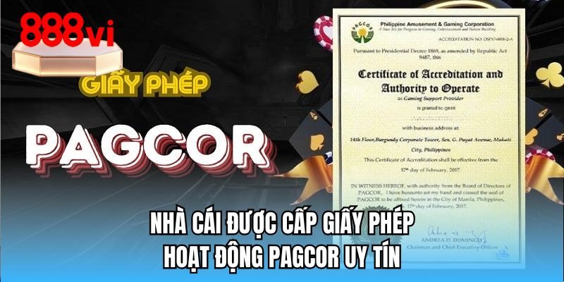 Nhà cái được cấp giấy phép hoạt động PAGCOR uy tín